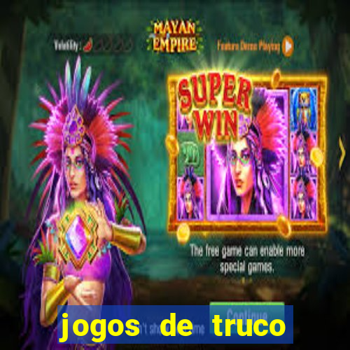 jogos de truco online valendo dinheiro